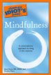 The Complete Idiot's Guide to Mindfulness